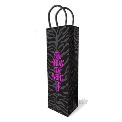 You Know You Want It Gift Bag