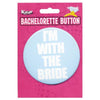 Bachelorette Button - I'm With The Bride