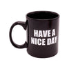 Attitude Mug Have A Nice Day Holds 16oz Black