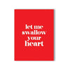 Swallow Your Heart Naughty Greeting Card