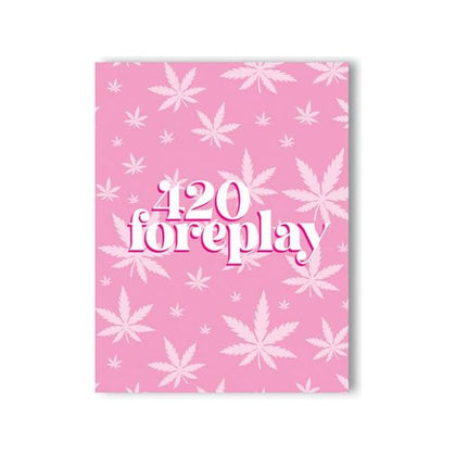 420 Foreplay 420 Greeting Card