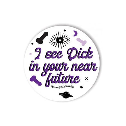 Dick In Your Future Sticker - Pack Of 3