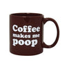 Attitude mug coffee makes me poop - 22 oz