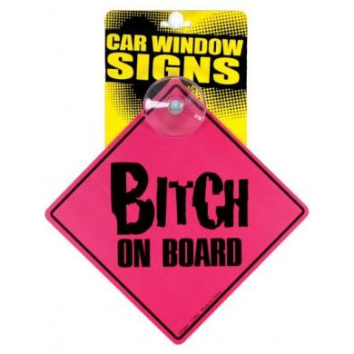 Bitch on board car window signs