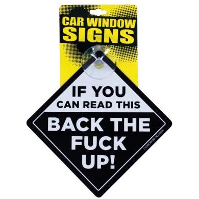 If You Can Read This Back The Fuck Up Car Sign