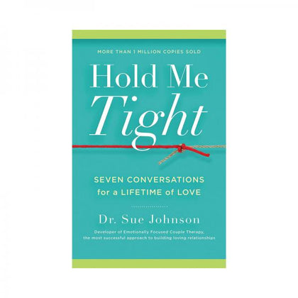 Hold Me Tight: Seven Conversations For A Lifetime Of Love