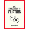 The Little Book Of Flirting