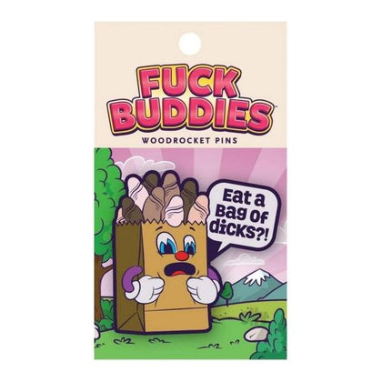 Introducing the WoodRocket Fuck Buddies Eat A Bag Of Dicks Enamel Pin - Sensual Delight for All Genders - Model FBBOD001 - Cheeky Pink Pleasure - Adult Naughty Store