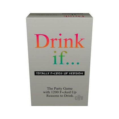 Drink If Totally F Up Version
