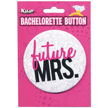 Kalan Bachelorette Button Future Mrs. - Fun and Flirty Bachelorette Party Accessory