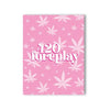 420 Foreplay Cannabis Leaf Greeting Card - Customizable Blank Inside
