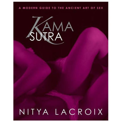 Introducing the Sensational Kama Sutra Book: Nitya Lacroix's Expert Guide to Sensual Pleasure for All Genders and Desires