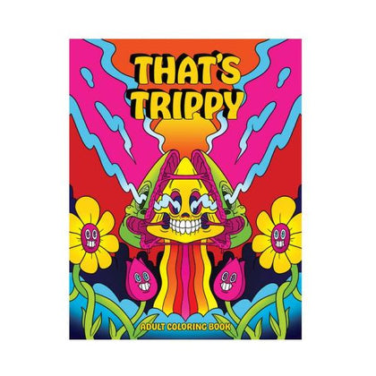 That's Trippy Adult Coloring Book - A Hilariously Entertaining Cannabis-Inspired Coloring Experience