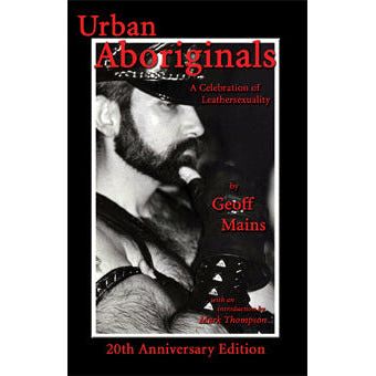 Introducing the Sensual Delights Leathersexuality Exploration Guidebook: Urban Aboriginals - A Comprehensive Insight into the World of Gay Male Leather Community
