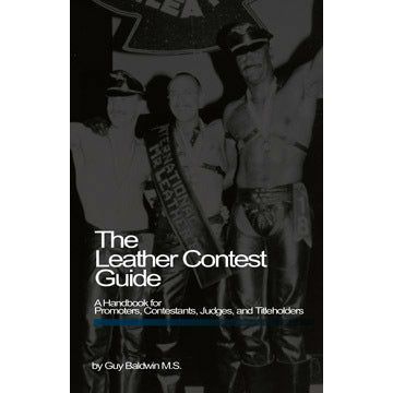 Daedalus Publishing Leather Contest Guide: The Ultimate Handbook for Leather Contests and Beyond