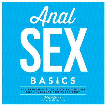 Carlyle Jansen's Comprehensive Guide: Anal Sex Basics Book - The Ultimate Beginner's Manual for Maximizing Anal Pleasure - Unisex - G-Spot Stimulation, Fingering, Licking, Role Play, and More - Model: ASB-176 - Vibrant and Informative