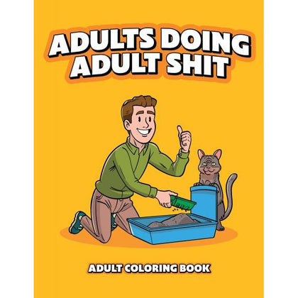 Wood Rocket Adults Doing Adult Shit Coloring Book - A Hilarious and Engaging Adult Coloring Experience for the Grown-Ups in Your Life