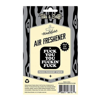 Wood Rocket Premium Fuck You You Fucking Fuck Air Freshener - Black Ice Scent